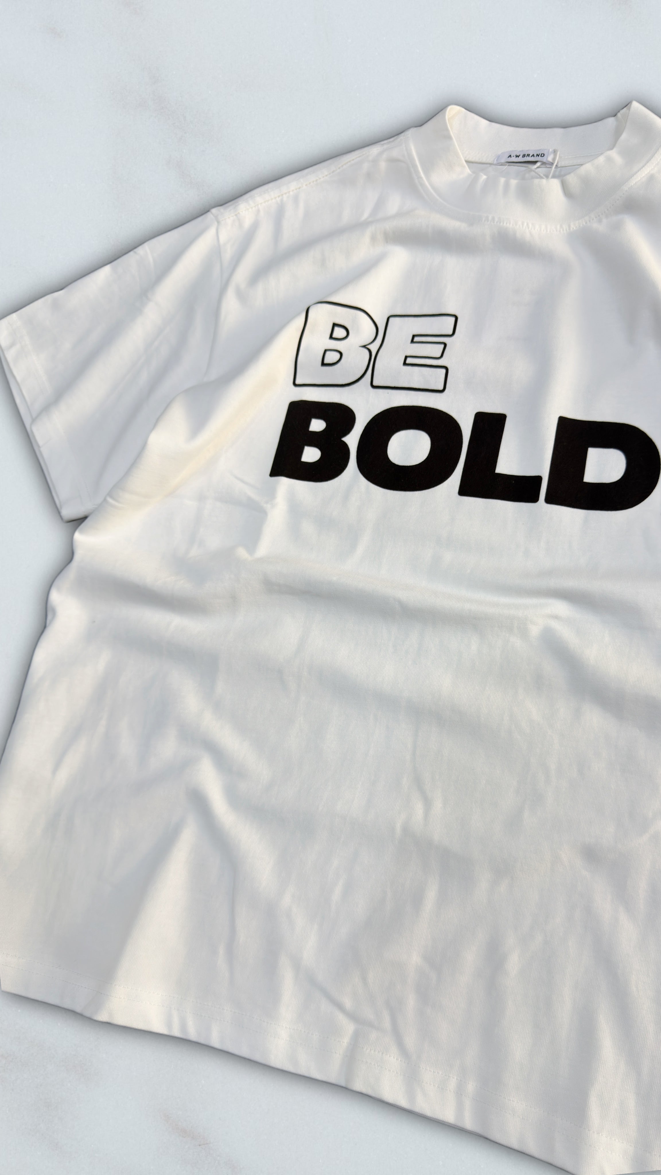 T SHIRT BE BOLD